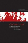 Global Fire: 150 Fighting Years of International Anarchism and Syndicalism - Michael Schmidt, Lucien Van Der Walt