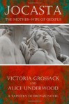 Jocasta: The Mother-Wife of Oedipus - Victoria Grossack;Alice Underwood