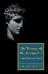 The Triumph of the Therapeutic: Uses of Faith after Freud - Philip Rieff, Elisabeth Lasch-Quinn