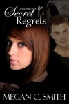 Secret Regrets (Living for Today #2) - Megan C. Smith