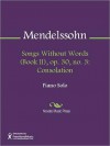 Songs Without Words (Book II), op. 30, no. 3: Consolation - Felix Mendelssohn