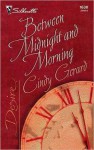 Between Midnight and Morning (Silhouette Desire #1630) - Cindy Gerard