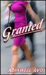 Granted - Maxwell Avoi