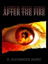 After the Fire - D. Alexander Ward