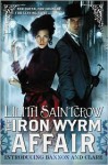 The Iron Wyrm Affair - Lilith Saintcrow