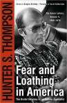 Fear & Loathing in America: The Brutal Odyssey of an Outlaw Journalist 1968-76 - Hunter S. Thompson