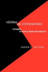 Victims as Offenders: The Paradox of Women's Violence in Relationships - Susan L. Miller