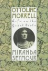 Ottoline Morrell: Life on the Grand Scale - Miranda Seymour