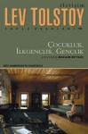 Çocukluk, İlkgençlik, Gençlik - Leo Tolstoy