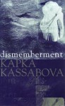 Dismemberment - Kapka Kassabova