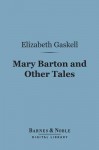 Mary Barton and Other Tales(barnes & Noble Digital Library) - Elizabeth Gaskell