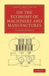 On the Economy of Machinery and Manufactures - Charles Babbage