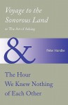 Voyage to the Sonorous Land, or The Art of Asking and The Hour We Knew Nothing o - Peter Handke, Gitta Honegger