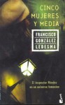 Cinco mujeres y media - Francisco González Ledesma