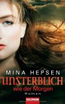 Unsterblich wie der Morgen - Mina Hepsen