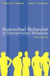 Nonverbal Behavior in Interpersonal Relations - Virginia P. Richmond, James C. McCroskey