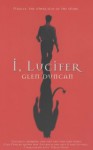 I, Lucifer - Glen Duncan