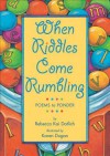 When Riddles Come Rumbling: Poems to Ponder - Rebecca Kai Dotlich, Karen Dugan