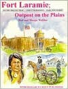 Fort Laramie: Outpost on the Plains - Bert Webber, Margie Webber