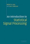 An Introduction to Statistical Signal Processing - Robert M. Gray, Lee D. Davisson, Gray Robert M.