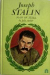 Joseph Stalin: Man Of Steel - Jules Archer