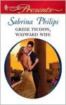 Greek Tycoon, Wayward Wife (Harlequin Presents) - Sabrina Philips