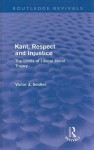 Kant, Respect and Injustice: The Limits of Liberal Moral Theory - Victor J. Seidler