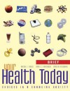 Your Health Today, Brief: Choices in a Changing Society [With Other] - Michael L. Teague, Sara L.C. Mackenzie, David M. Rosenthal