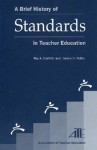 A Brief History of Standards in Teacher Education - Roy A. Edelfelt