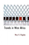 Travels in West Africa - Mary Henrietta Kingsley