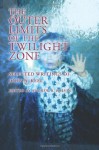 The Outer Limits of the Twilight Zone: Selected Writings of John A. Keel - John A. Keel, Andrew Colvin, Dr. Leon Davidson, Doug Skinner