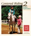 Centered Riding 2: Further Exploration - Sally Swift