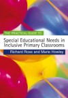 The Practical Guide to Special Educational Needs in Inclusive Primary Classrooms (Primary Guides) - Richard Rose