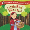 Little Red Riding Hood: Ladybird First Favourite Tales - Mandy Ross