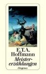 Meistererzählungen - E.T.A. Hoffmann