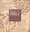 Herbs of the Bible: 2000 Years of Plant Medicine - James A. Duke, Peggy Duke