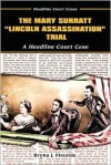 The Mary Surratt "Lincoln Assassination" Trial - Bryna J. Fireside