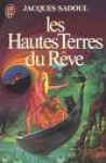 hautes-terres du rêve: roman - Jacques Sadoul