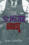 The Sugar House - Jean Scheffler