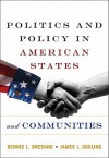 Politics And Policy In American States And Communities (Value Pack W/My Search Lab) - Dennis L. Dresang, James J. Gosling