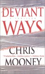 Deviant Ways - Chris Mooney