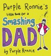 Purple Ronnie's Little Book For A Smashing Dad - Giles Andreae, Janet Cronin