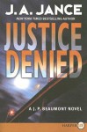 Justice Denied (J.P. Beaumont, #18) - J.A. Jance