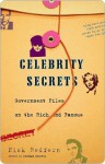 Celebrity Secrets: Official Government Files on the Rich and Famous - Nick Redfern