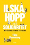 Ilska, hopp och solidaritet - Med feministisk scenkonst in i framtiden - Tiina Rosenberg