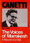 The Voices of Marrakesh: A Record of a Visit - Elias Canetti