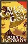 All the Cowboys Ain't Gone (Audio) - John J. Jacobson