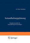 Instandhaltungsplanung: Simulationsmodelle Fur Instandhaltungsentscheidungen - Dieter Ordelheide