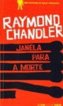 Janela para a morte - Raymond Chandler