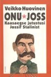 Onu Joss: Kaasaegse jutustusi Jossif Stalinist - Veikko Huovinen, Tiiu Kokla